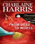 最坏的死(真爱如血、南方吸血鬼8) - Charlaine Harris 